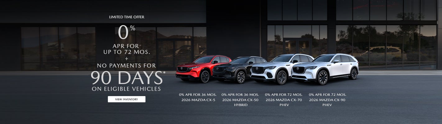 0% APR FOR UP TO 72 MOS. + NO PAYMENTS FOR 90 DAYS* ON ELIGIBLE VEHICLES