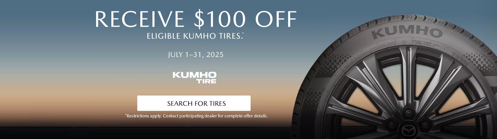  Receive $100 off on Kumho Tires at Mazda Of Fargo in Fargo ND